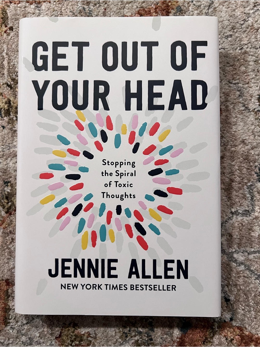 Get Out Of Your Head by Jennie Allen - White Cover with Multicolor Accents